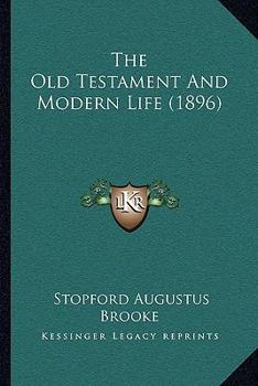 Paperback The Old Testament And Modern Life (1896) Book