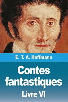 Paperback Contes fantastiques: Sixième livre [French] Book