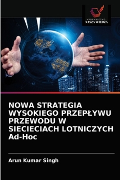 Paperback NOWA STRATEGIA WYSOKIEGO PRZEPLYWU PRZEWODU W SIECIECIACH LOTNICZYCH Ad-Hoc [Polish] Book