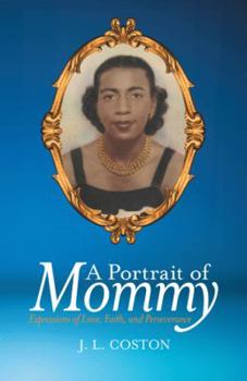 Paperback A Portrait of Mommy: Expressions of Love, Faith, and Perseverance Book