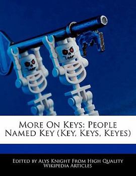 More on Keys : People Named Key (Key, Keys, Keyes)