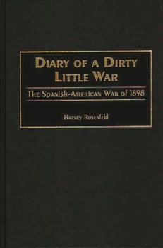 Hardcover Diary of a Dirty Little War: The Spanish-American War of 1898 Book