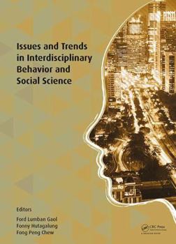 Hardcover Issues and Trends in Interdisciplinary Behavior and Social Science: Proceedings of the 6th International Congress on Interdisciplinary Behavior and So Book