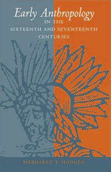 Paperback Early Anthropology in the Sixteenth and Seventeenth Centuries Book