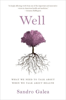 Hardcover Well: What We Need to Talk about When We Talk about Health Book