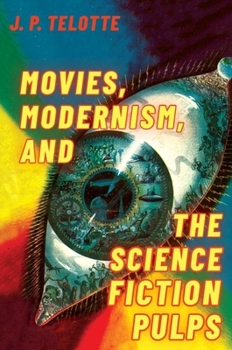Paperback Movies, Modernism, and the Science Fiction Pulps Book