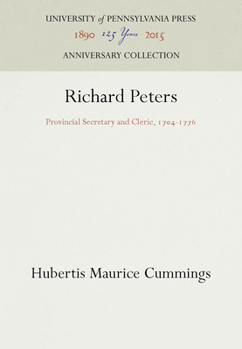 Richard Peters: Provincial Secretary and Cleric, 1704-1776