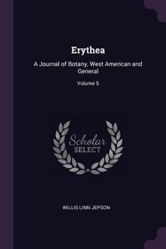 Paperback Erythea: A Journal of Botany, West American and General; Volume 5 Book