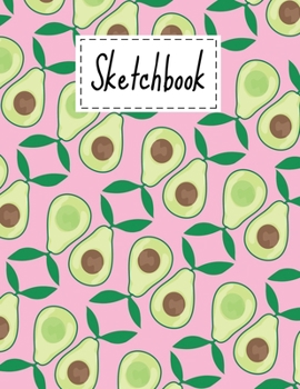 Sketchbook: Cute Avocado Gifts sketchbook For Drawing Sketching Doodling Paper Book For kids Girls Boys Men And Women - Pink Avocado Themed Pattern For Avocado Lovers