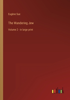 The Wandering Jew: Volume 2 - in large print