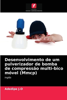 Paperback Desenvolvimento de um pulverizador de bomba de compressão multi-bico móvel (Mmcp) [Portuguese] Book