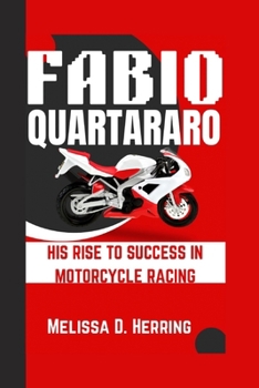 Paperback Fabio Quartararo: His Rise to Success in Motorcycle Racing Book