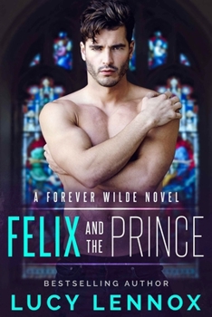 Paperback Felix and the Prince: A Forever Wilde Novel Book