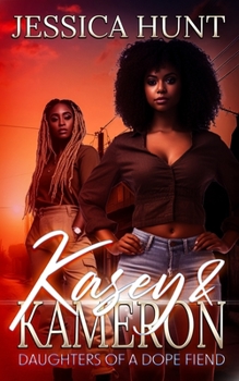 Paperback Kasey & Kameron: Daughters of a Dope Fiend Book