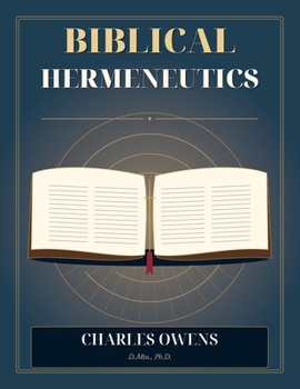 Paperback Biblical Hermeneutics: Comprehensive Study in Hermeneutics Book
