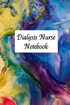 Dialysis Nurse Notebook: Blank Line Journal / Writing Pad / Diary for Dialysis Nurse