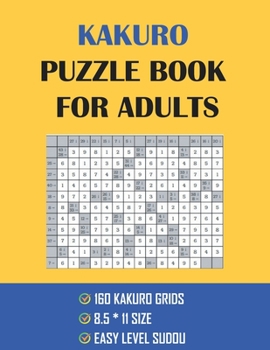 Paperback Kakuro Puzzle Book For Adults: Kakuro 160 Puzzle With Solution - Cross Sums Puzzle Book - logic Puzzles - Brain Games to challenge yourself - Perfect Book