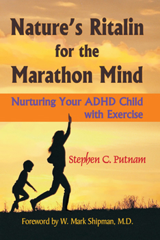 Paperback Nature's Ritalin for the Marathon Mind: Nurturing Your Adha Child with Exercise Book