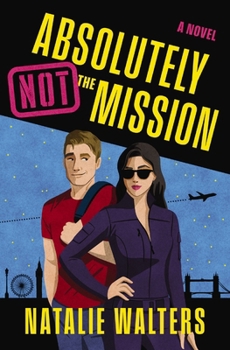 Paperback Absolutely Not the Mission: A low-spice, thrilling spy romance Book
