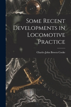 Paperback Some Recent Developments in Locomotive Practice Book