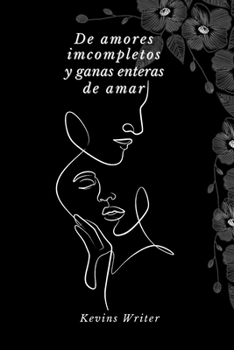 Paperback De amores imcompletos y ganas enteras de amar [Spanish] Book
