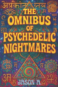 Paperback The Omnibus of Psychedelic Nightmares Book