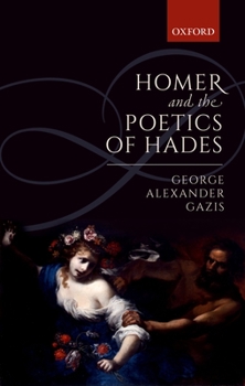 Hardcover Homer and the Poetics of Hades Book