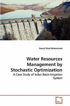 Water Resources Management by Stochastic Optimization: A Case Study of Indus Basin Irrigation System