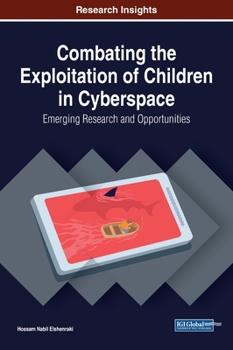 Hardcover Combating the Exploitation of Children in Cyberspace: Emerging Research and Opportunities Book