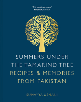 Hardcover Summers Under the Tamarind Tree: Recipes & Memories from Pakistan Book