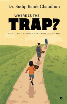 Paperback Where is the trap?: Ways to explore full potentiality of true self Book