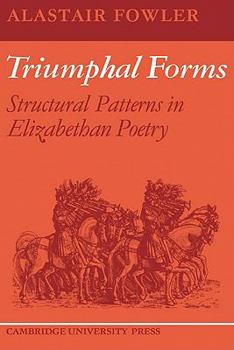 Paperback Triumphal Forms: Structural Patterns in Elizabethan Poetry Book