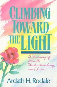 Hardcover Climbing Toward the Light: A Journey of Growth, Understanding, and Love Book