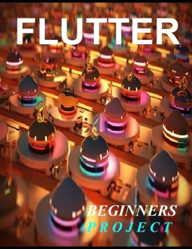Paperback Flutter Programming: A Complete Readymade Solution - For Your Flutter Learning Course at One Place - Step - By - Step Book