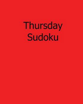 Paperback Thursday Sudoku: 80 Easy to Read, Large Print Sudoku Puzzles [Large Print] Book