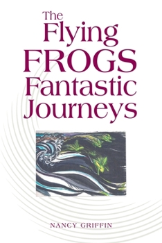 Paperback The Flying Frogs Fantastic Journeys Book