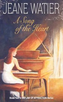 A Song of the Heart - Book #2 of the Law of Attraction Trilogy