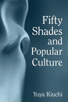 Paperback Fifty Shades and Popular Culture Book