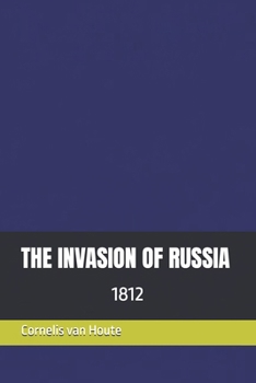 Paperback The Invasion of Russia: 1812 Book