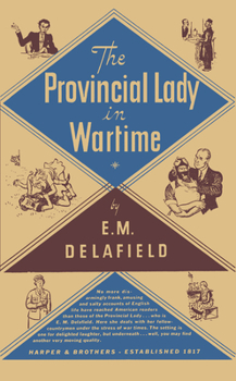 The Provincial Lady in Wartime - Book #4 of the Provincial Lady