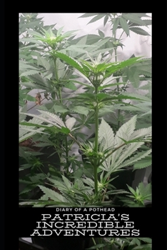 Paperback Diary of a Pothead: Patricia's Incredible Adventures Book
