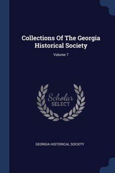 Paperback Collections Of The Georgia Historical Society; Volume 7 Book