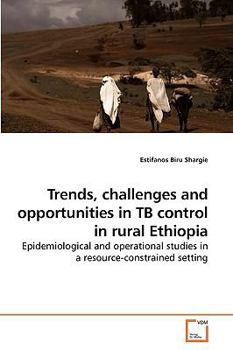 Paperback Trends, challenges and opportunities in TB control in rural Ethiopia Book