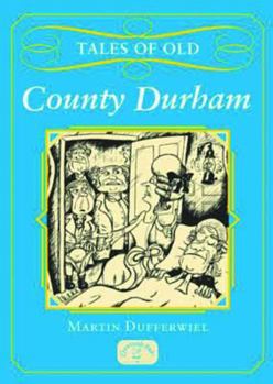 Paperback Tales of Old County Durham Book