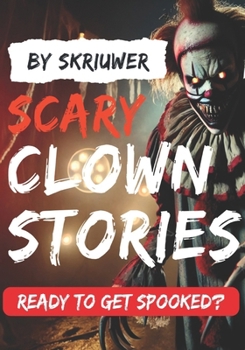 Paperback Scary Clown Short Stories: Ready to Get Spooked? Book