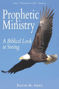 Paperback Prophetic Ministry: A Biblical Look at Seeing Book
