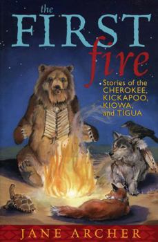 Paperback The First Fire: Stories of the Cherokee, Kickapoo, Kiowa, and Tigua Book
