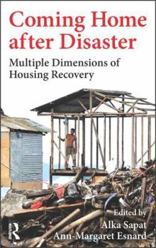 Hardcover Coming Home After Disaster: Multiple Dimensions of Housing Recovery Book