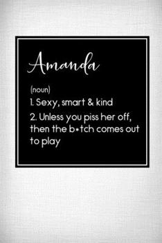 Paperback Amanda - Sexy, Smart Kind: Name Meaning Journal - Funny Name Definition Gag Notebook Book