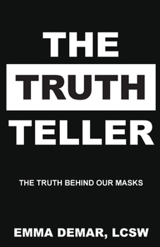 Paperback The Truth Teller: The Truth Behind Our Masks Book